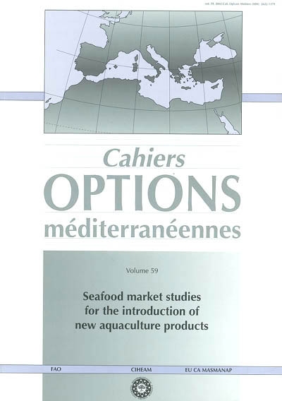 Seafood market studies for the introduction of new aquaculture products : proceedings of the seminar of the CIHEAM netword on socio-economic and legal aspects of aquaculture in the Mediterranean (SELAM), Zaragoza (Spain), 21-22 June 2001
