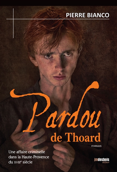 couverture du livre Pardou de Thoard : une affaire criminelle dans la Haute-Provence du XVIIIe siècle