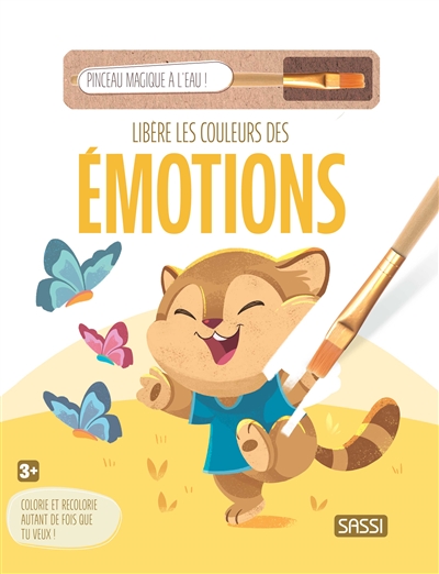 Libère les couleurs des émotions : colorie et recolorie autant de fois que tu veux ! : 3+