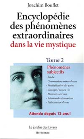 Encyclopédie des phénomènes extraordinaires de la vie mystique. Vol. 2. Phénomènes subjectifs