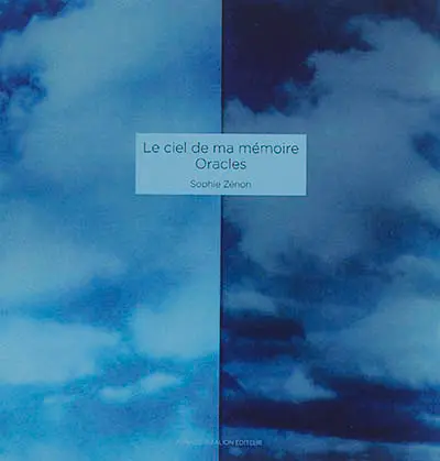 Le ciel de ma mémoire. Oracles