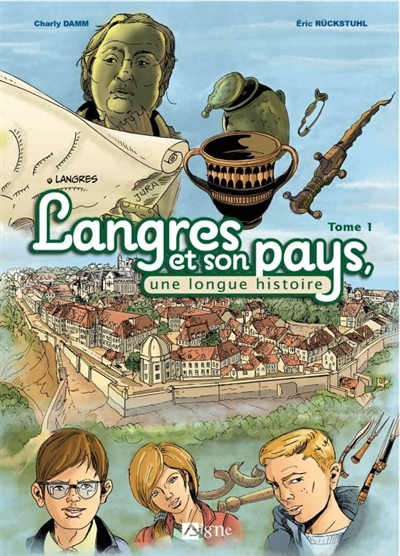 Langres et son pays : une longue histoire. Vol. 1