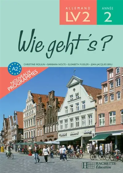 Wie geht's ? allemand LV2, année 2 : A2 nouveaux programmes