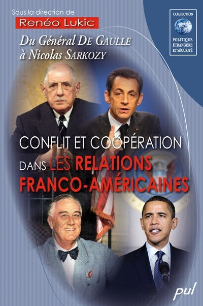 Conflit et coopération dans les relations franco-américaines : du général de Gaulle à Nicolas Sarkozy