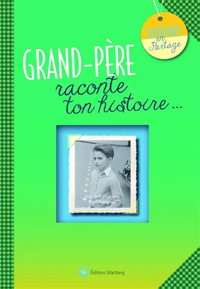 Grand-père : raconte ton histoire...