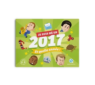 Je suis né en 2017 : et quelle année !
