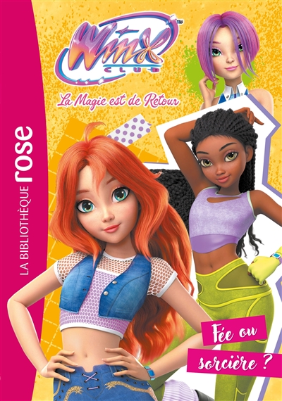 Winx Club : le reboot. Vol. 2. Fée ou sorcière ?