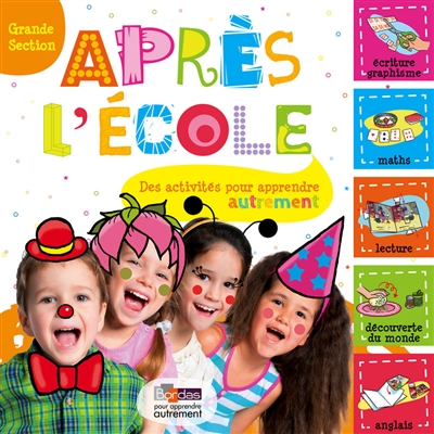 Après l'école, grande section : des activités pour apprendre autrement