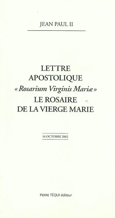 Lettre apostolique Rosarium Virginis Mariae du pape Jean-Paul II à l'épiscopat, au clergé et aux fidèles sur le rosaire
