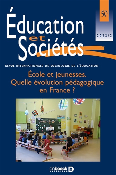 Education et sociétés, n° 50. Ecoles et jeunesses : quelle évolution pédagogique en France ?