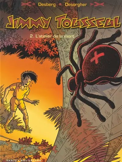 Les aventures de Jimmy Tousseul. Vol. 2. L'atelier de la mort