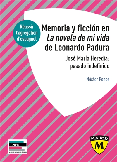 Memoria y ficcion en La novela de mi vida de Leonardo Padura : José Maria Heredia, pasado indefinido