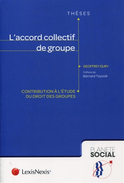 L'accord collectif de groupe : contribution à l'étude du droit des groupes