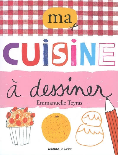 Ma cuisine à dessiner