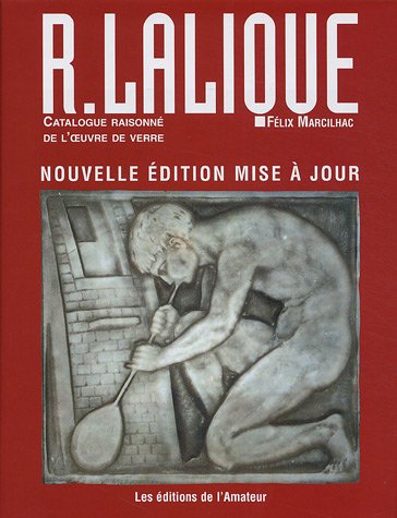 René Lalique : 1860-1945, maître-verrier : analyse de l'oeuvre et catalogue raisonné