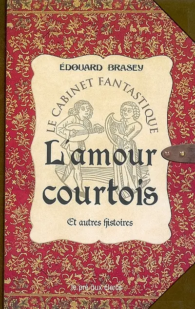L'amour courtois et autres histoires
