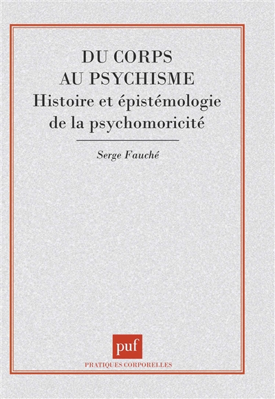 Du corps au psychisme : histoire et épistémologie de la psychomotricité