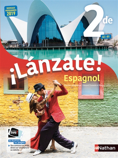 Lanzate ! : espagnol 2de A2-B1 : nouveaux programmes 2019