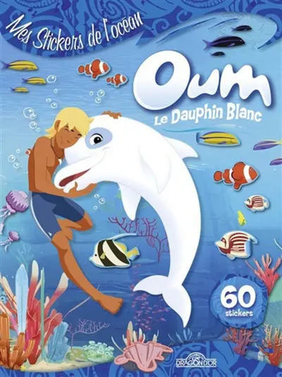 Oum le dauphin blanc : mes stickers de l'océan