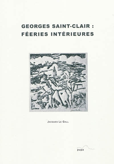 Georges Saint-Clair : féeries intérieures