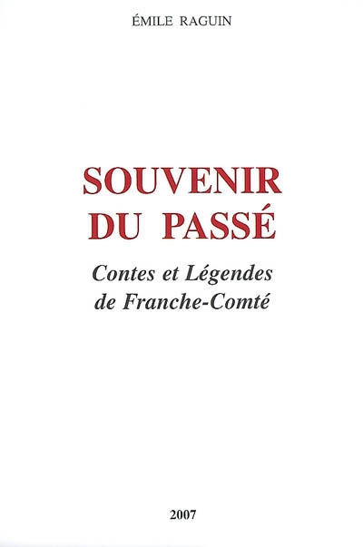 Souvenir du passé : contes et légendes de Franche-Comté