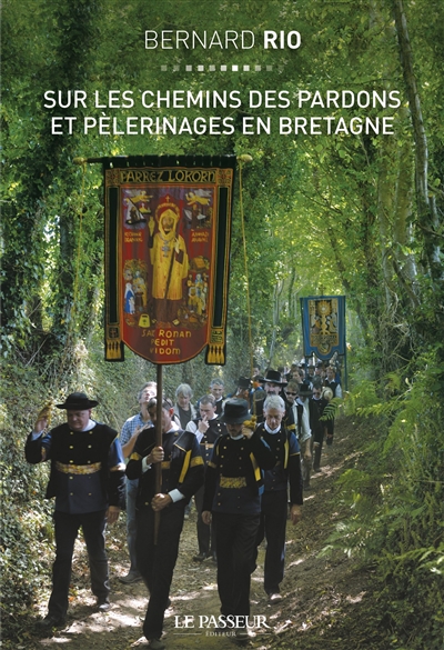Sur les chemins des pardons et pélerinages en Bretagne