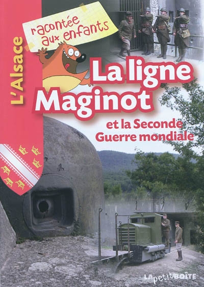 La ligne Maginot et la Seconde Guerre mondiale