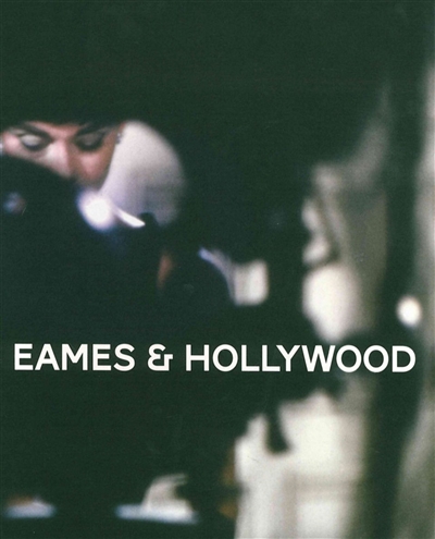 Eames & Hollywood
