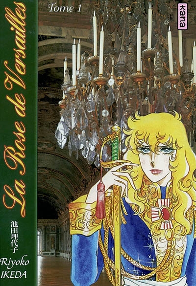 La rose de Versailles : Lady Oscar. Vol. 1