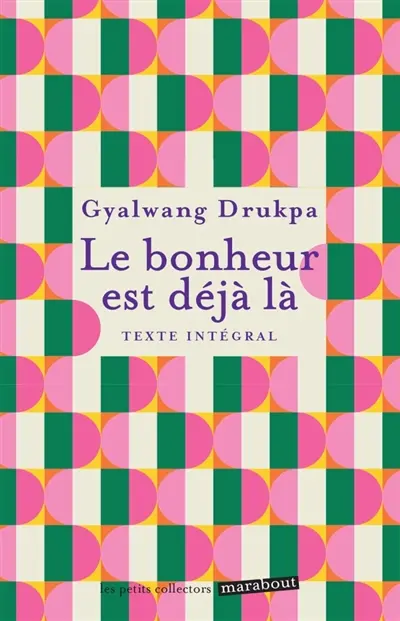 Le bonheur est déjà là : texte intégral