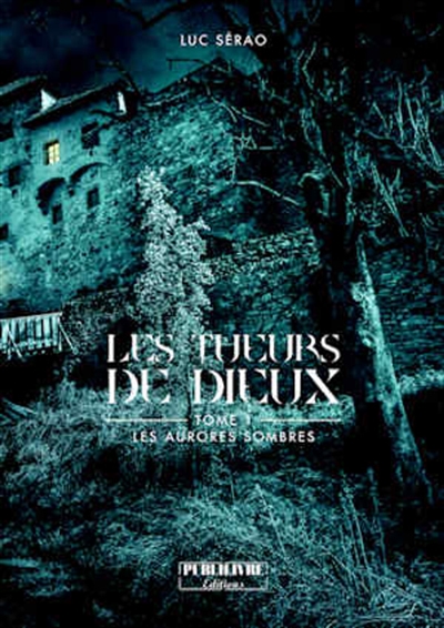 Les tueurs de Dieux : Tome 1 Les aurores sombres