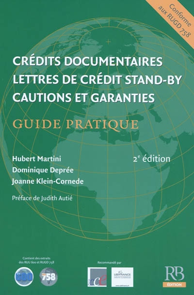 Crédits documentaires, lettres de crédit stand-by, cautions et garanties : guide pratique : conforme aux RUGD 758
