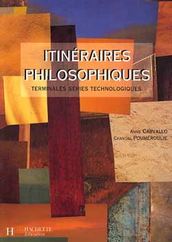 Itinéraires philosophiques, terminales series technologiques