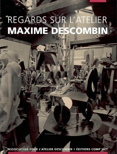 Regards sur l'atelier Maxime Descombin
