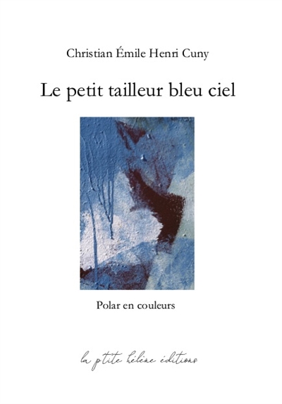 Le petit tailleur bleu ciel : polar en couleurs
