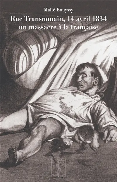 Rue Transnonain, 14 avril 1834 : un massacre à la française