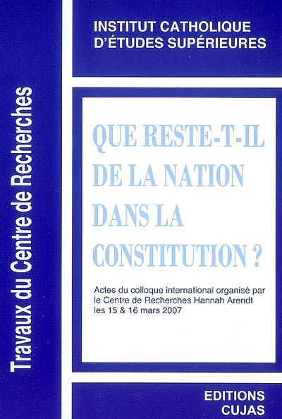Que reste-t-il de la nation dans la Constitution ? : actes du colloque