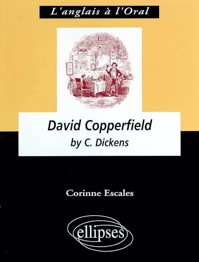 David Copperfield by Charles Dickens : anglais LV1 de complément, terminale L