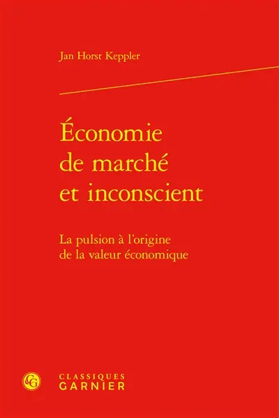 Economie de marché et inconscient : la pulsion à l'origine de la valeur économique