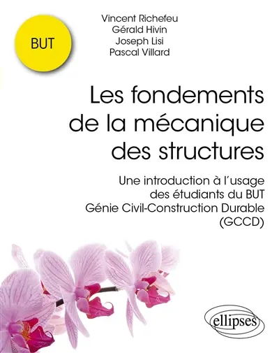 Les fondements de la mécanique des structures : une introduction à l'usage des étudiants du BUT génie civil-construction durable (GCCD)