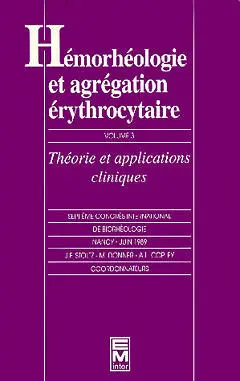 Hémorhéologie et agrégation érythrocytaire. Vol. 3. Théorie et applications cliniques : extraits