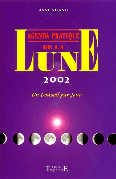 Agenda pratique de la Lune 2002 : un conseil par jour
