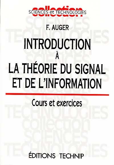 Introduction à la théorie du signal et de l'information : cours et exercices