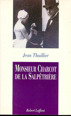 Monsieur Charcot de la Salpêtrière
