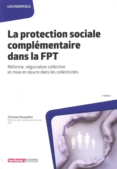 La protection sociale complémentaire dans la FPT : réforme, négociation collective et mise en oeuvre dans les collectivités