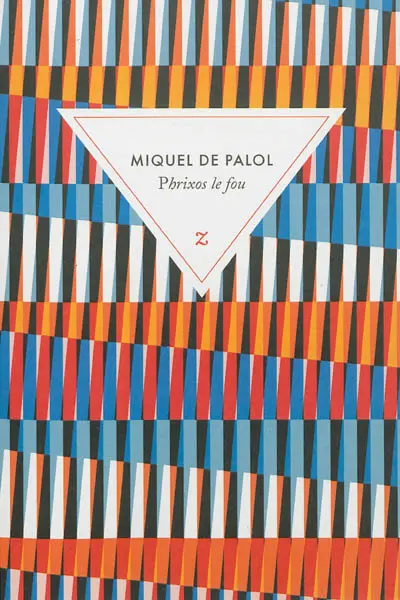 Le jardin des sept crépuscules. Phrixos le fou