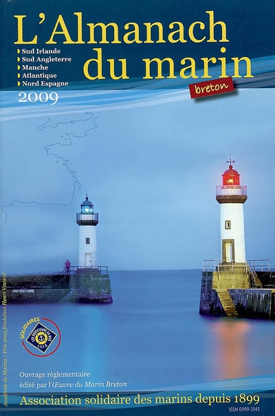Almanach du marin breton 2009 : Sud Irlande, Sud Angleterre, Manche, Atlantique, Nord Espagne : ouvrage réglementaire