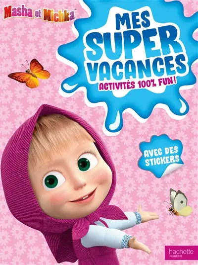 Masha et Michka : mes super vacances : activités 100 % fun !