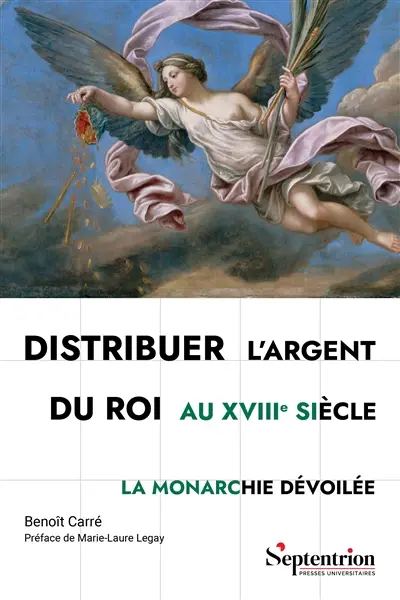 Distribuer l'argent du roi au XVIIIe siècle : la monarchie dévoilée