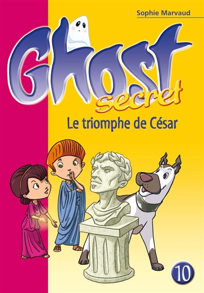 Ghost secret : T10. Le triomphe de César